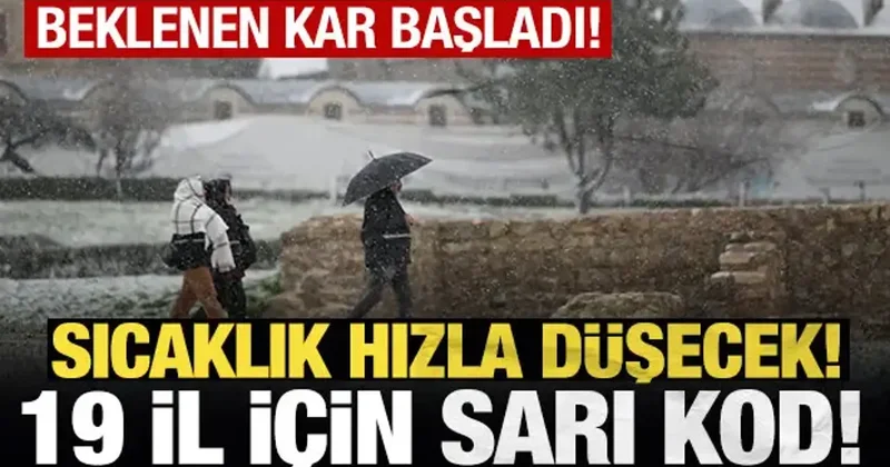 Beklenen kar başladı! Sıcaklık hızla düşecek, Meteoroloji den 19 il için sarı kodlu uyarı
