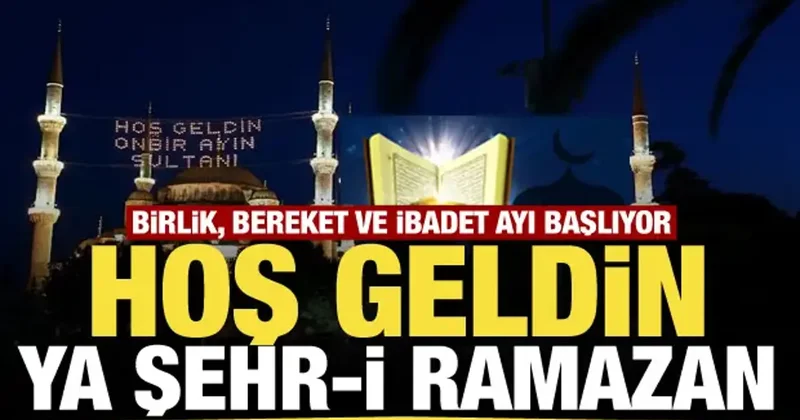 On bir ayın sultanı Ramazan bugün başlıyor