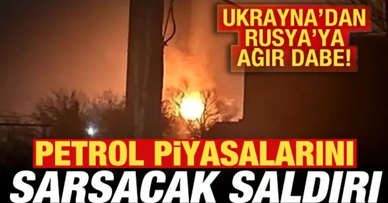 Son dakika: Ukrayna dan Rusya ya ağır darbe! Petrol fiyatlarını sarsacak saldırı