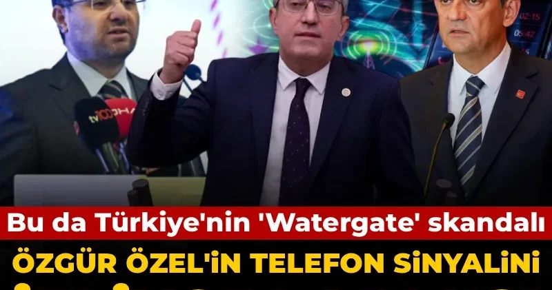 Bu da Türkiye nin Watergate skandalı: Özgür Özel in telefon sinyalini izliyorlarmış!