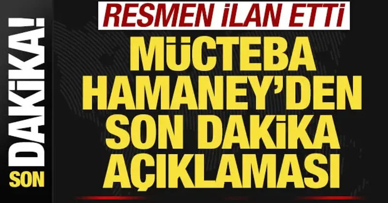 Mücteba Hamaney den son dakika ABD ve İsrail açıklaması! Resmen ilan etti