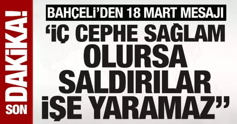 Bahçeli den 18 Mart mesajı: Türkiye nin önüne geçilemeyecek