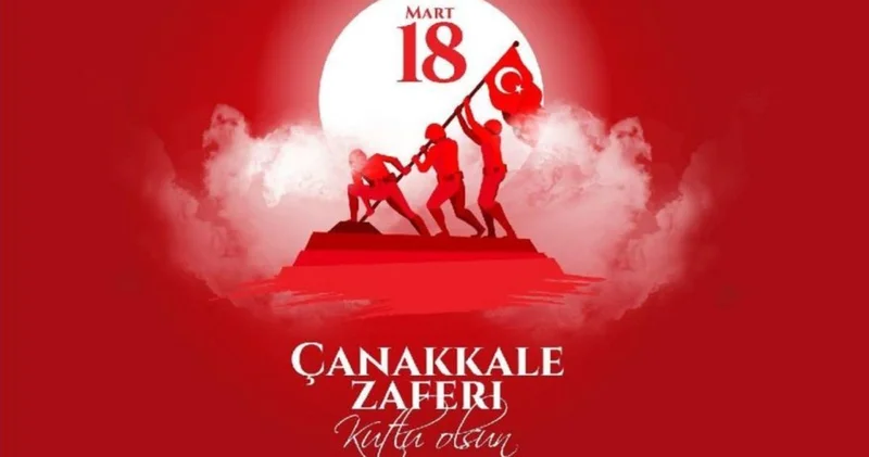 18 MART MESAJLARI VE SÖZLERİ 2026: 111. yıl dönümüne özel en güzel, anlamlı, duygusal, kısa ve resimli 18 Mart Çanakkale Zaferi ve Şehitleri Anma Günü mesajları