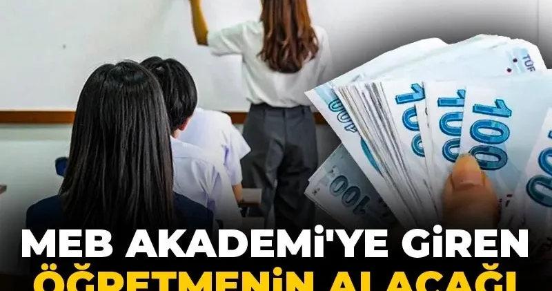 MEB Akademi ye giren öğretmenin alacağı maaş belli oldu