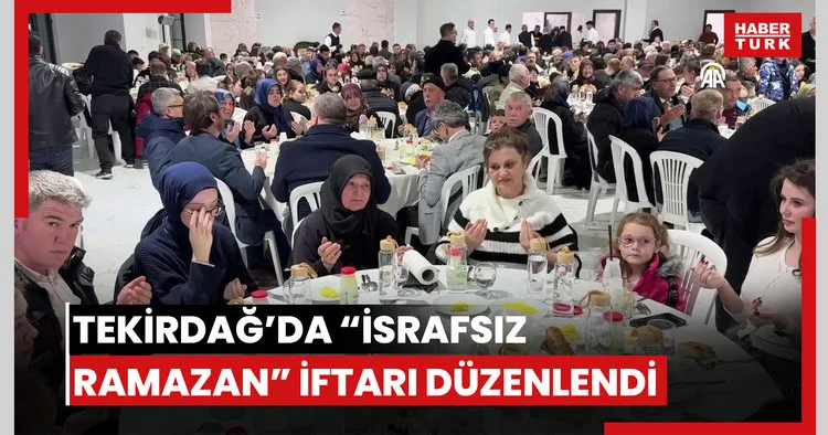 Tekirdağ’da “İsrafsız Ramazan Sofraları” iftar programı düzenlendi