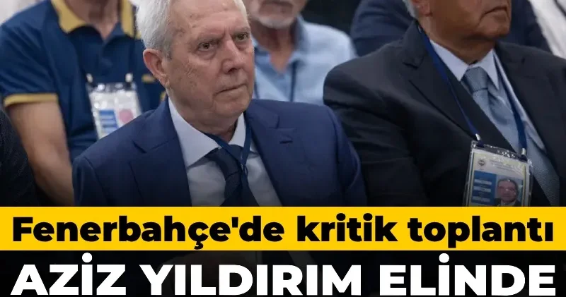 Aziz Yıldırım elinde dosyalarla geldi: Fenerbahçe de kritik toplantı başladı