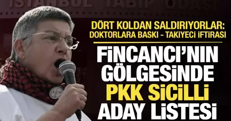 Tabip Odası nda Fincancı nın gölgesinde PKK sicilli aday! DKG den doktorlara baskı