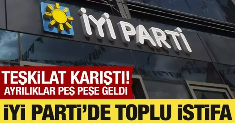 İYİ Parti de toplu istifa: İlçelerde peş peşe ayrılıklar