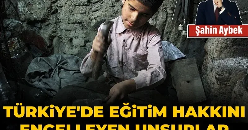 Türkiye de eğitim hakkını engelleyen unsurlar nelerdir?