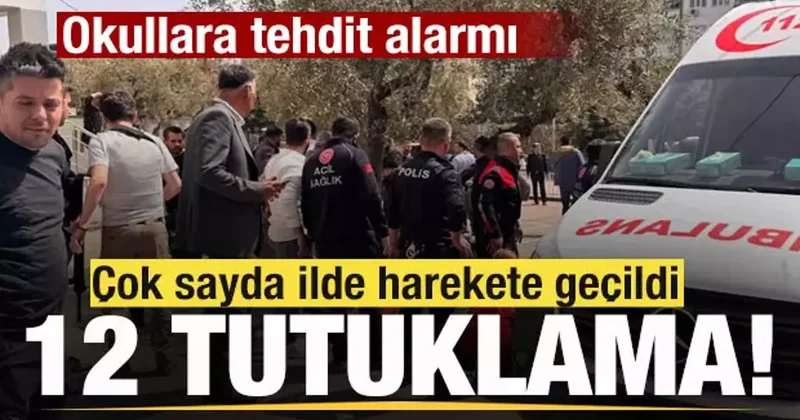 Okullara tehdit alarmı! Çok sayıda ilde 12 tutuklama!