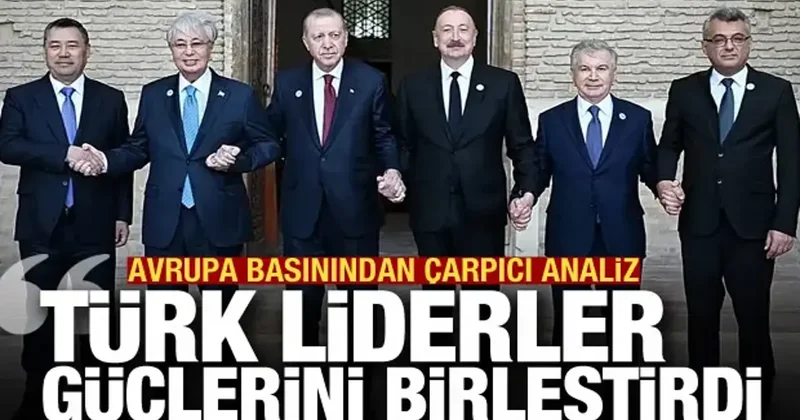 Avrupa basınından analiz: Türk liderler güçlerini birleştirdi