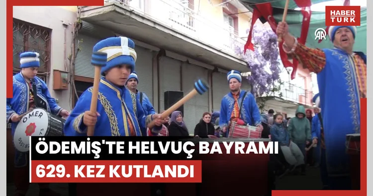 Ödemiş te Helvuç Bayramı 629. kez kutlandı