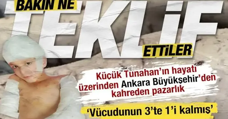 Ankara Büyükşehir Belediyesi nden Tunahan ın acısı üzerinden kahreden pazarlık