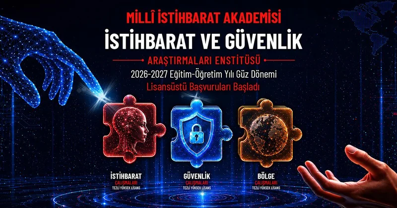 Milli İstihbarat Akademisi yüksek lisans başvurularını açtı