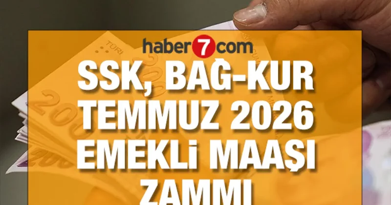 SSK, Bağ Kur Temmuz 2026 emekli maaş zammında güncel tablo: Beklenen oranlar