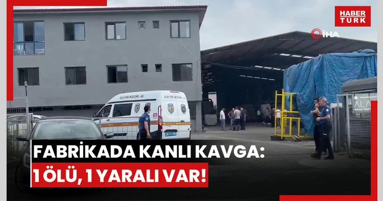 Fabrikada kanlı kavga: 1 ölü, 1 yaralı var!