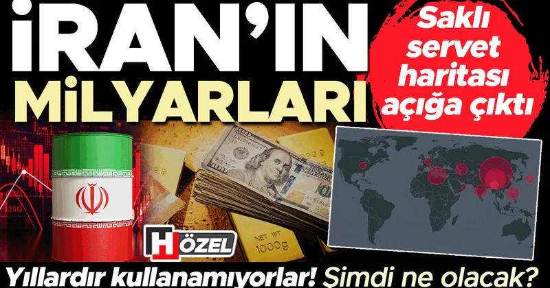 Saklı servet haritası açığa çıktı: İran ın milyarları! Yıllardır kullanamıyorlar, şimdi ne olacak?
