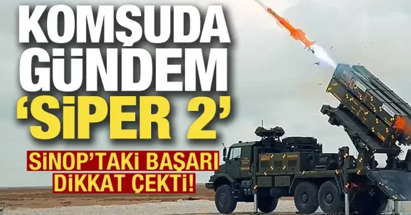 Komşuda gündem SİPER 2 füzesi! Sinop taki başarı dikkat çekti