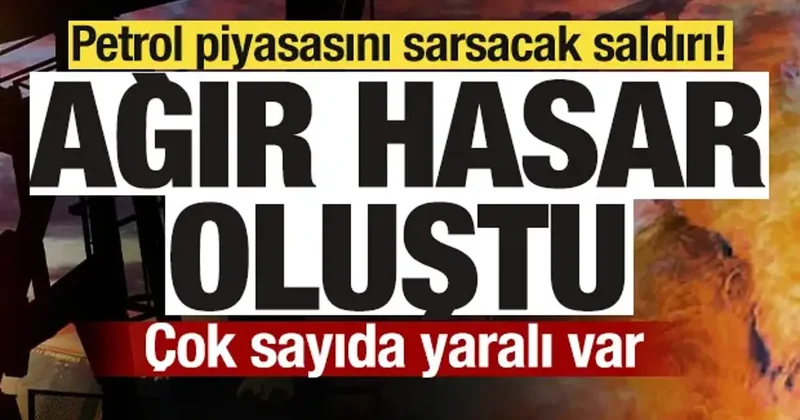 Petrol piyasasını sarsacak saldırı! Ağır hasar oluştu! Çok sayıda yaralı var