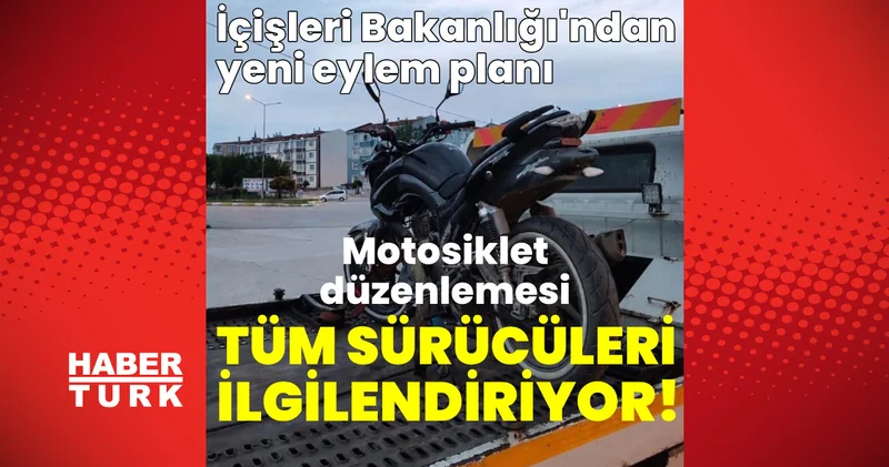 SON DAKİKA HABERİ! İçişleri Bakanlığı ndan motosiklet kazalarına karşı yeni eylem planı