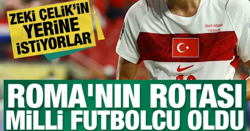Roma nın rotası milli futbolcu oldu! Zeki Çelik in yerine istiyorlar