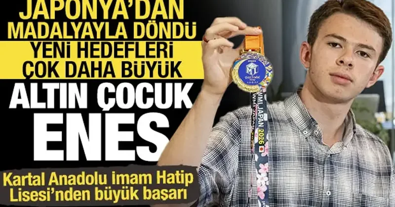 Kartal Anadolu İmam Hatip Lisesi öğrencisi Enes Japonya dan altın madalyayla döndü