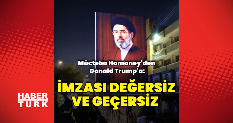 Mücteba Hamaney: ABD Başkanı nın imzası değersiz Dış Haberler