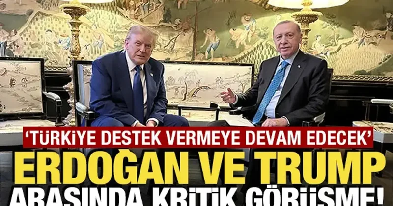 Erdoğan ile Trump telefonda görüştü! Türkiye destek vermeye devam edecek