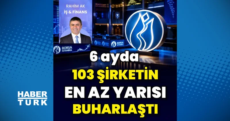 103 şirketin en az yarısı buharlaştı