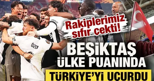 Rakiplerimiz sıfır çekti! Beşiktaş, ülke puanında Türkiye yi uçurdu