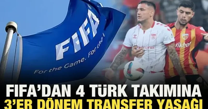 FIFA dan 4 Türk takımına 3 er dönem transfer yasağı