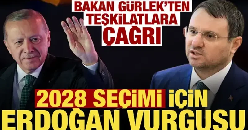 Bakan Gürlek’ten teşkilatlara çağrı! 2028 seçimi için Erdoğan vurgusu