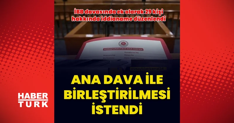 İBB de 29 şüpheli hakkında ek iddianame