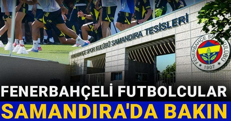 Fenerbahçeli futbolcular Samandıra da bakın ne yapıyorlarmış: Yok artık!