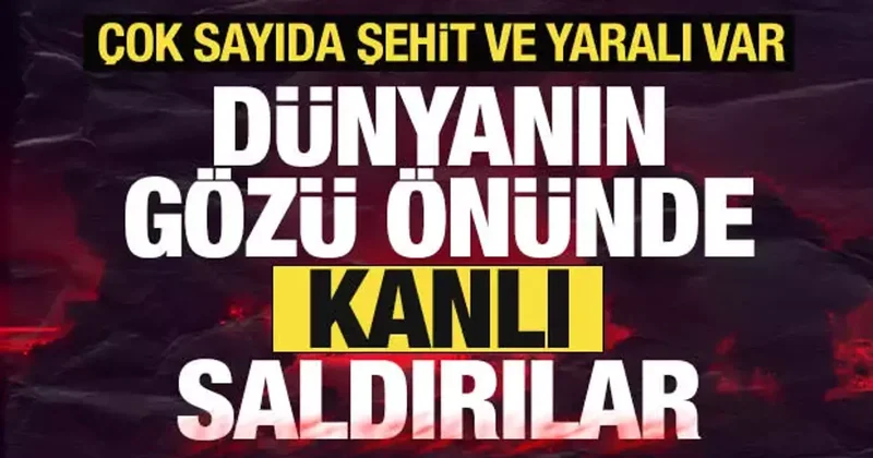 Son dakika: Dünyanın gözü önünde kanlı saldırılar! Çok sayıda şehit ve yaralı var...