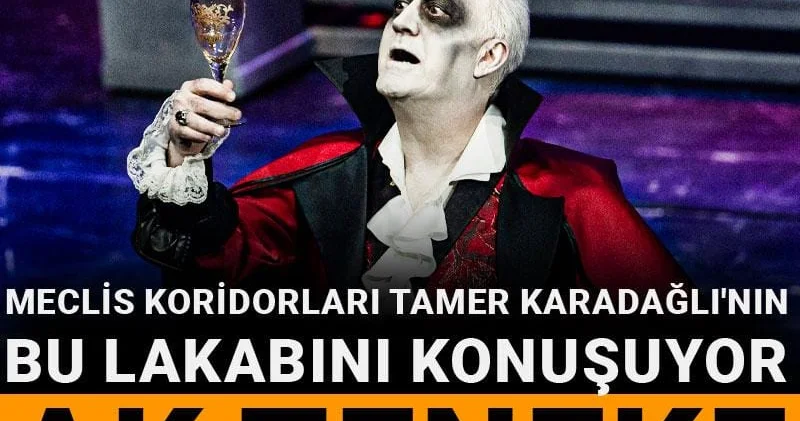 Meclis koridorları Tamer Karadağlı nın bu lakabını konuşuyor: Ak teneke