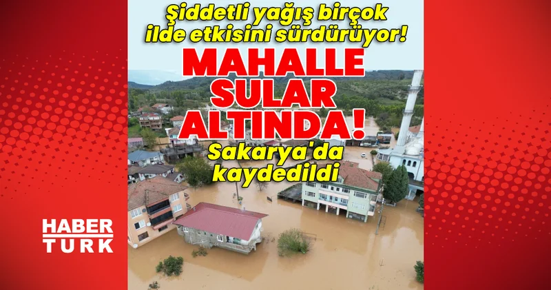 Son dakika: Şiddetli yağış birçok ilde etkisini sürdürüyor! Sel suları mahalleyi yuttu! Son dakika haberleri