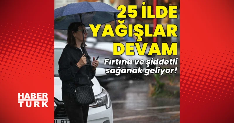 Son dakika haberler: Bugün hava nasıl olacak? Bugün hava nasıl olacak? 25 ilde yağışlar devam: Fırtına ve şiddetli sağanak geliyor! 18 Ekim 2026 hava durumu Son dakika haberleri
