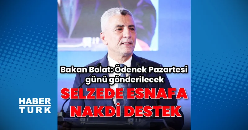 Bakan Bolat, İstanbul daki sel mağduru esnafa nakdi destek sağlanacağını açıkladı