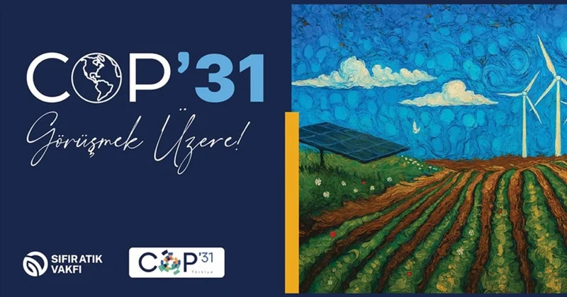 Türkiye COP31 de iklim diplomasisine öncülük edecek