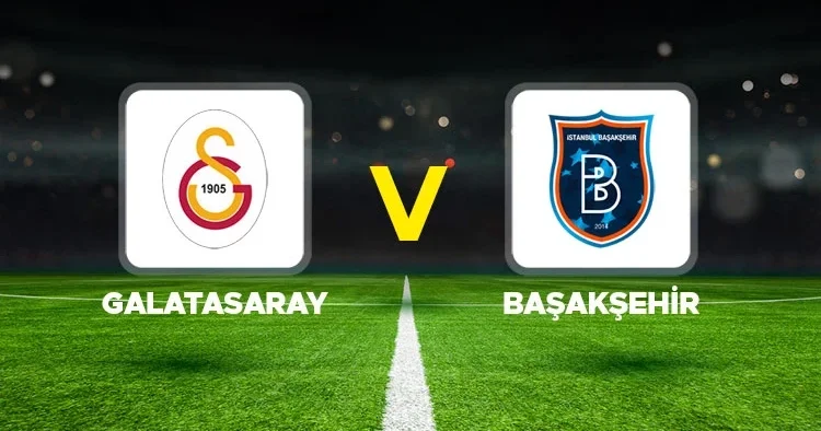 CANLI İZLE Galatasaray Başakşehir maçı ne zaman, saat kaçta? Galatasaray Türkiye Kupası maçı hangi kanalda? İşte 11 ler...