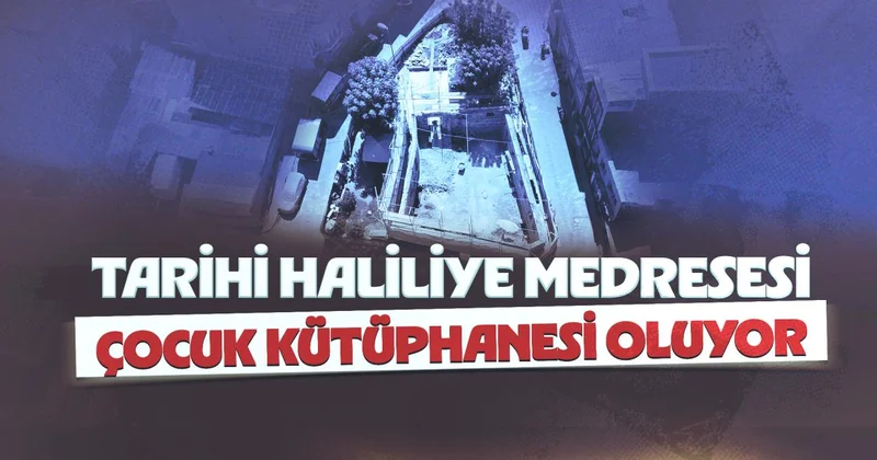 Tarihi Haliliye Medresesi çocuk kütüphanesi oluyor