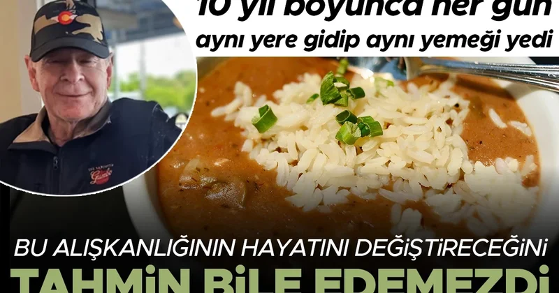 10 yıl boyunca her gün aynı yere gitti, aynı yemeği yedi... Bu alışkanlığının hayatını değiştireceğini tahmin bile edemezdi