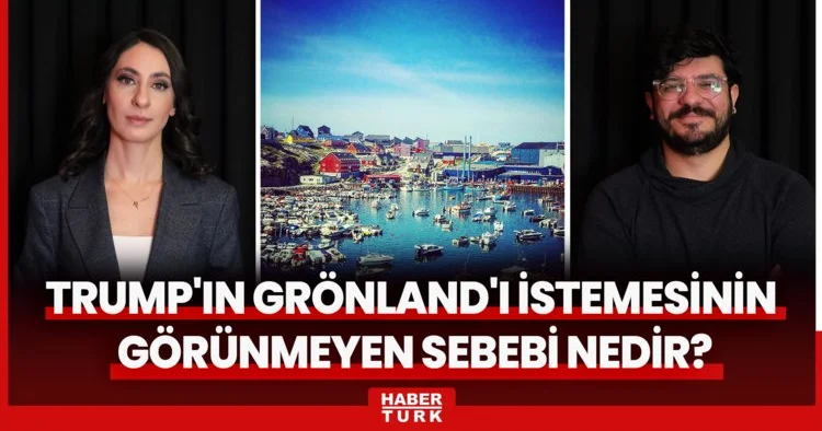 Trump ın Grönland ı istemesinin görünmeyen sebebi nedir?