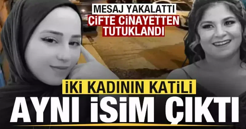 Mihriban Yılmaz ın katili bir kadını daha öldürmüş! Çifte cinayetten tutuklandı