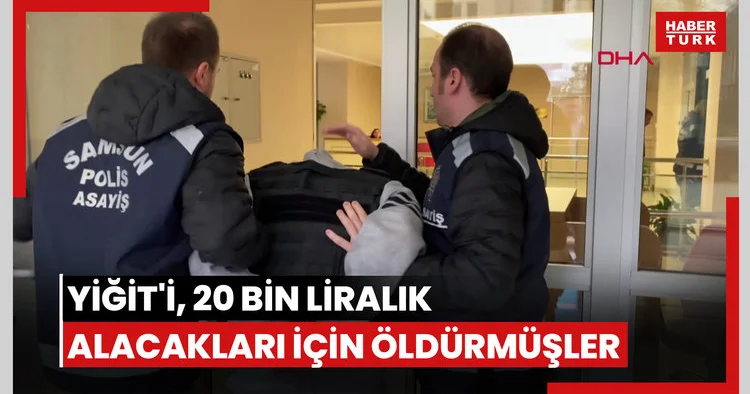 19 yaşındaki Yiğit i, 20 bin liralık alacakları için öldürmüşler