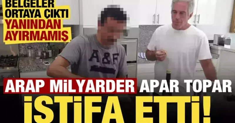 Belgeler ortaya çıktı, Arap milyarder apar topar istifa etti! Hiç yanından ayırmamış..