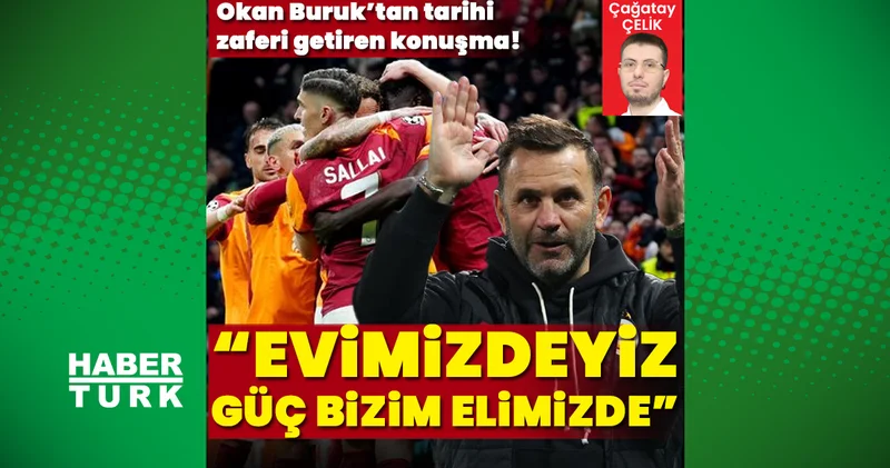 Galatasaray da Okan Buruk tan tarihi zaferi getiren konuşma: Evimizdeyiz, güç bizim elimizde Futbol Haberleri