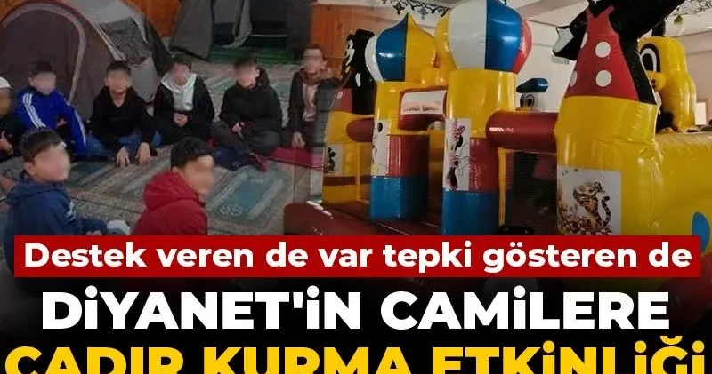 Diyanet in camilere çadır kurma etkinliği tartışma yarattı! Destek veren de var tepki gösteren de
