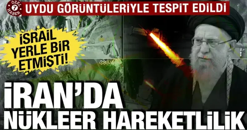 İran dan nükleer hamle! İsrail yerle bir etmişti: Uydu görüntüleriyle tespit edildi...